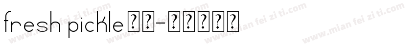 fresh pickle字体字体转换